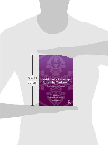 Social Justice Pedagogy Across the Curriculum: The Practice of Freedom (Language, Culture, and Teaching Series)