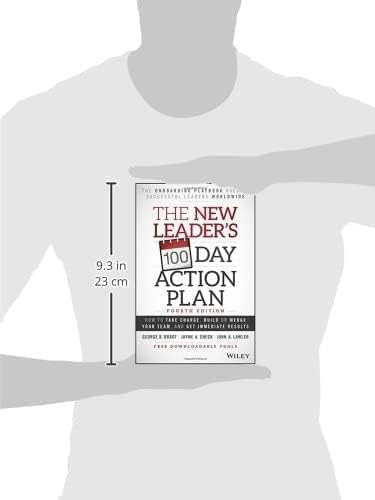 The New Leader's 100-Day Action Plan: How to Take Charge, Build or Merge Your Team, and Get Immediate Results
