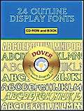 24 Outline Display Fonts (Dover Electronic Display Fonts) (CD-ROM and Book)