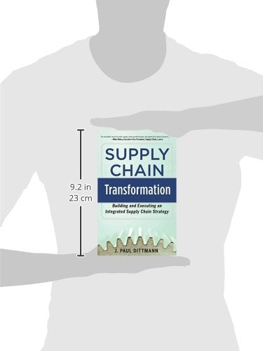 Supply Chain Transformation: Building and Executing an Integrated Supply Chain Strategy