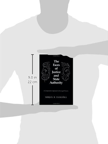 The Faces of Justice and State Authority: A Comparative Approach to the Legal Process