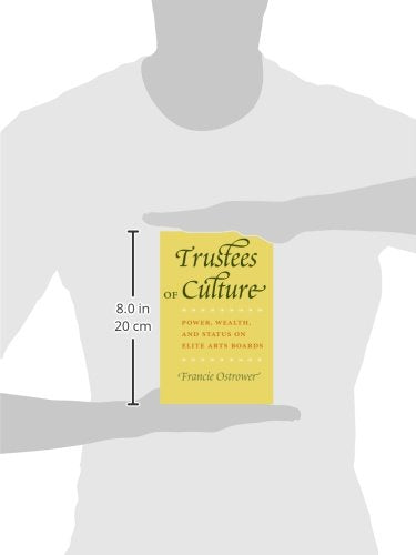 Trustees of Culture: Power, Wealth, and Status on Elite Arts Boards