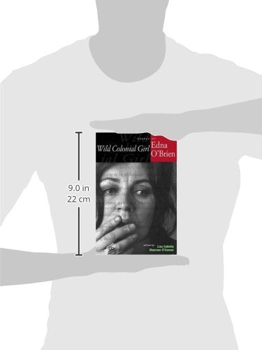 Wild Colonial Girl: Essays on Edna O'Brien (Irish Studies in Literature and Culture)