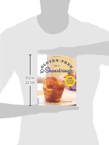 Gluten-Free on a Shoestring: 125 Easy Recipes for Eating Well on the Cheap
