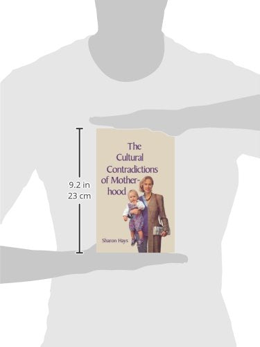 The Cultural Contradictions of Motherhood by Sharon Hays