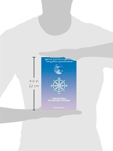 Mutual Causality in Buddhism and General Systems Theory: The Dharma of Natural Systems (Suny Series, Buddhist Studies) (Suny Buddhist Studies)
