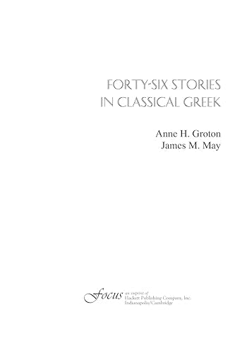 Forty-Six Stories in Classical Greek (Ancient Greek and English Edition)