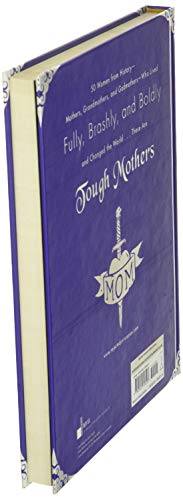 Tough Mothers: Amazing Stories of History's Mightiest Matriarchs (Rejected Princesses)