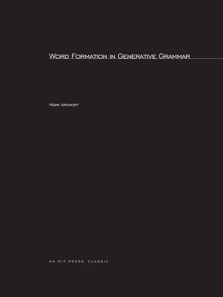 Word Formation in Generative Grammar (Linguistic Inquiry Monographs, 1)