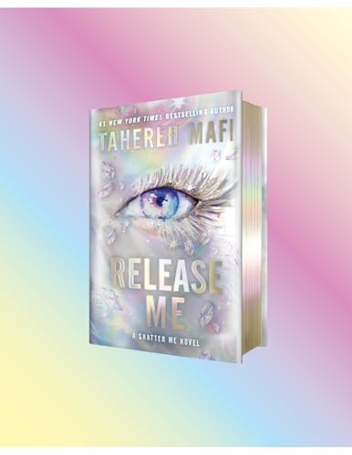 Release Me (Deluxe Limited Edition) (Shatter Me: Series Two, 2)