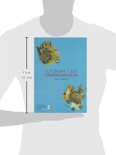 Luftwaffe vs. RAF: Flying Equipment of the Air War, 1939-45 (Schiffer Military/Aviation History)