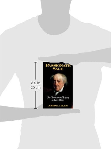 Passionate Sage: The Character and Legacy of John Adams