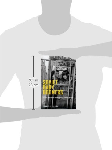 Soviet Baby Boomers: An Oral History of Russia's Cold War Generation (Oxford Oral History Series)