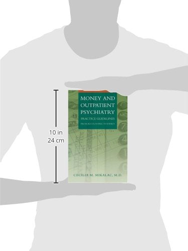 Money and Outpatient Psychiatry: Practice Guidelines from Accounting to Ethics