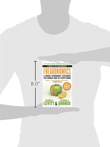Freakonomics: A Rogue Economist Explores the Hidden Side of Everything