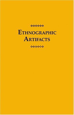 Ethnographic Artifacts: Challenges to a Reflexive Anthropology
