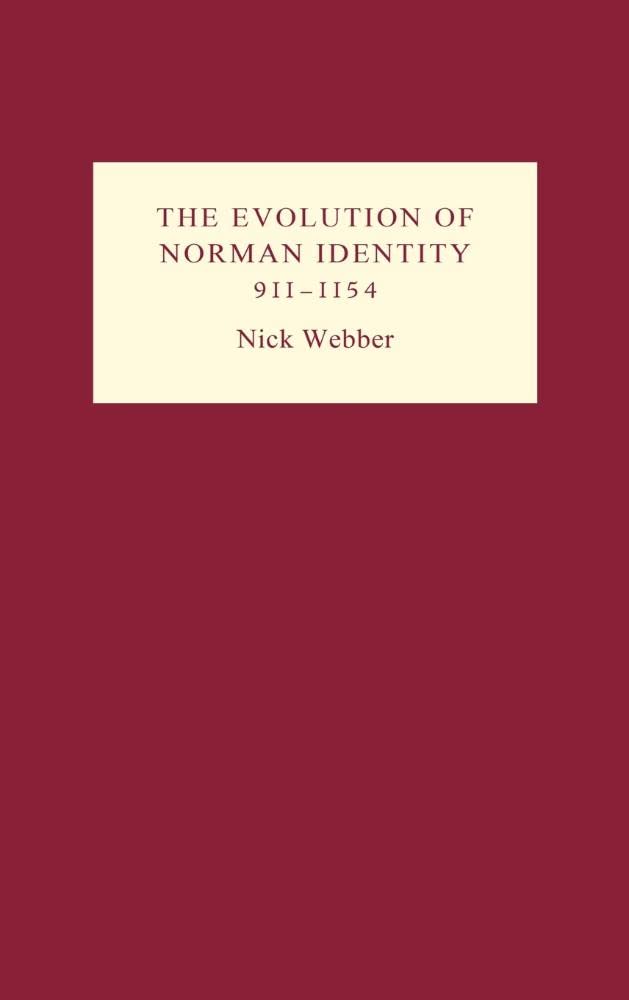The Evolution of Norman Identity, 911-1154