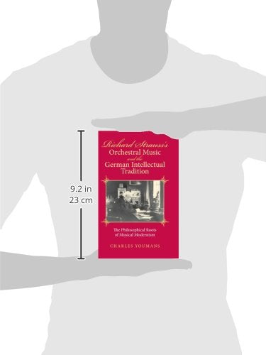 Richard Strauss's Orchestral Music and the German Intellectual Tradition: The Philosophical Roots of Musical Modernism