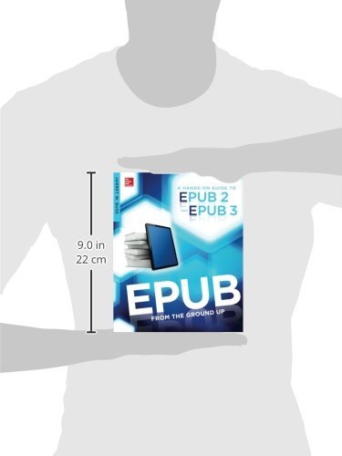 EPUB From the Ground Up: A Hands-On Guide to EPUB 2 and EPUB 3