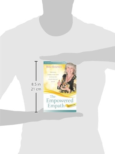 The Empowered Empath -- Quick & Easy: Owning, Embracing, and Managing Your Special Gifts (Empath Empowerment Book)