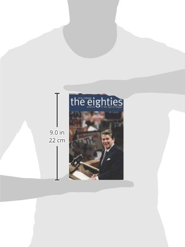 The Eighties: America in the Age of Reagan