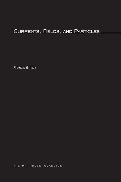 Currents, Fields, and Particles (Mit Press)