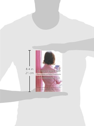 A Place Called Self: Women, Sobriety & Radical Transformation