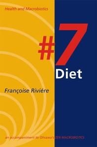7 Diet: Health & Macrobiotics--an Accompaniment to Ohsawa's Zen Macrobiotics