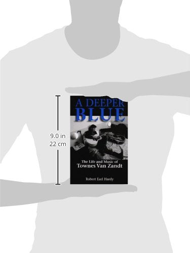 A Deeper Blue: The Life and Music of Townes Van Zandt (Volume 1) (North Texas Lives of Musician Series)
