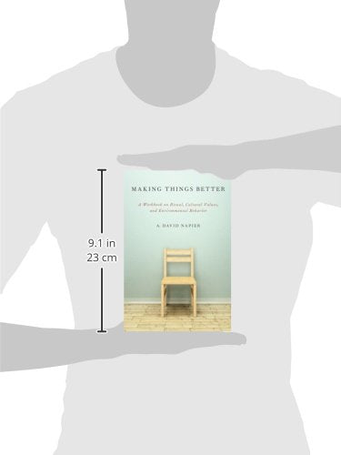Making Things Better: A Workbook on Ritual, Cultural Values, and Environmental Behavior (Oxford Ritual Studies)