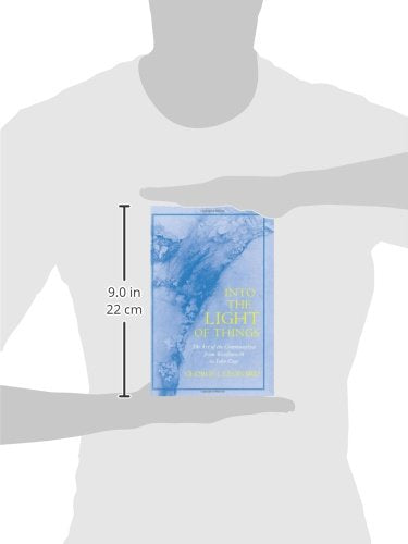Into the Light of Things: The Art of the Commonplace from Wordsworth to John Cage