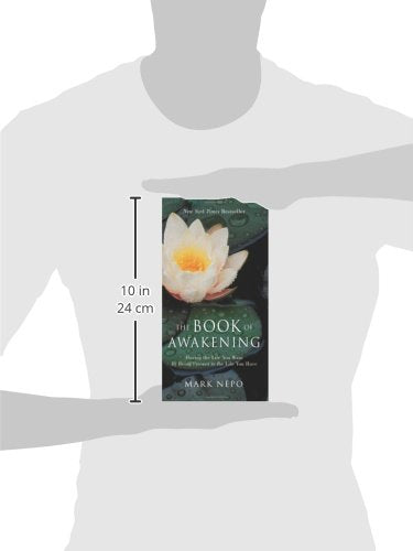 The Book of Awakening: Having the Life You Want by Being Present to the Life You Have
