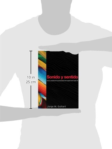 Sonido y sentido: Teoría y práctica de la pronunciación del espaol con audio (Georgetown Studies in Spanish Linguistics)