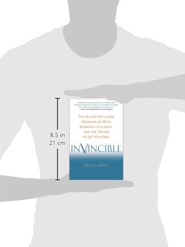 Invincible: The 10 Lies You Learn Growing Up with Domestic Violence, and the Truths to Set You Free