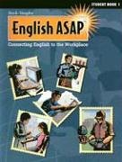 English Asap: Connecting English to the Workplace : Student Book 1