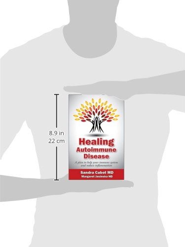 Healing Autoimmune Disease: A Plan to Help Your Immune System and Reduce Inflammation — back cover