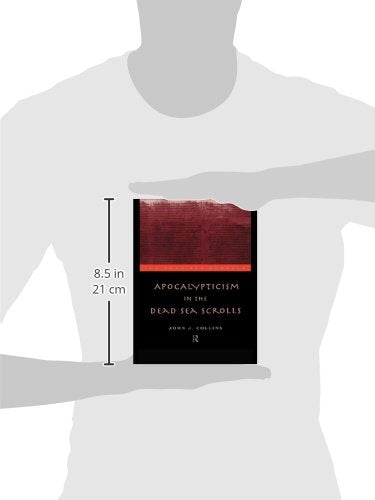 Apocalypticism in the Dead Sea Scrolls (The Literature of the Dead Sea Scrolls)