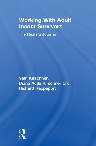 Working With Adult Incest Survivors: The Healing Journey