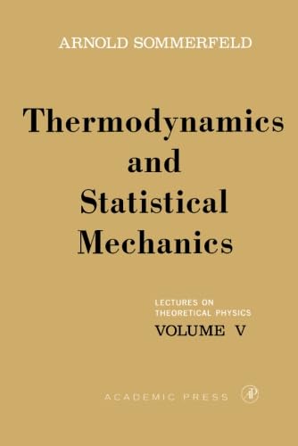 Thermodynamics and Statistical Mechanics: Lectures on Theoretical Physics: 005
