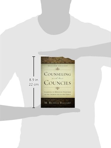 Counseling With Our Councils, Revised Edition: Learning to Minister Together in the Church and in the Family