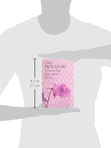 The Sick Rose: A Pastoral Elegy by Sato, Haruo