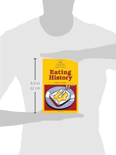 Eating History: Thirty Turning Points in the Making of American Cuisine (Arts and Traditions of the Table: Perspectives on Culinary History)