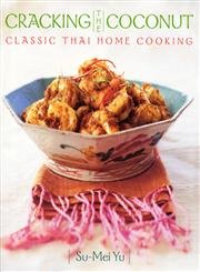 Cracking the Coconut: Classic Thai Home Cooking