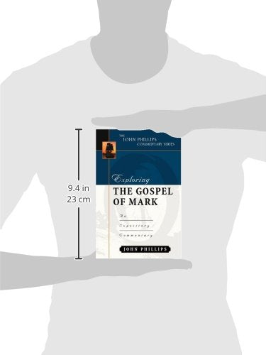 Exploring the Gospel of Mark (John Phillips Commentary Series)