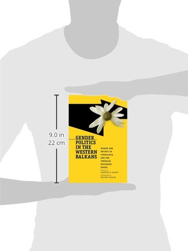 Gender Politics in the Western Balkans: Women and Society in Yugoslavia and the Yugoslav Successor States (Post-Communist Cultural Studies)