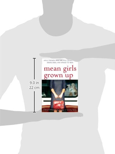 Mean Girls Grown Up: Adult Women Who Are Still Queen Bees, Middle Bees, and Afraid-to-Bees
