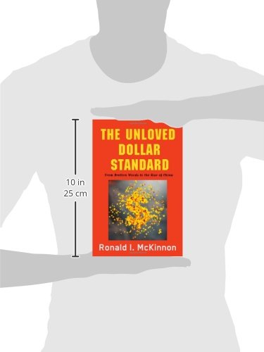 The Unloved Dollar Standard: From Bretton Woods to the Rise of China