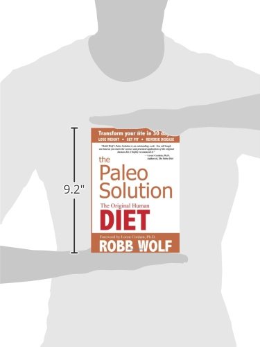 The Paleo Solution: The Original Human Diet by Robb Wolf