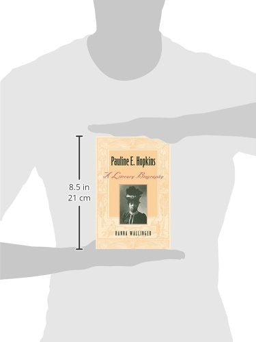 Pauline E. Hopkins: A Literary Biography