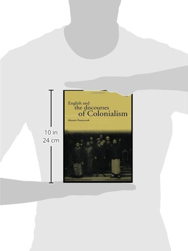 English and the Discourses of Colonialism (The Politics of Language)
